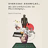 Everyday Examples: An Introduction to Philosophy