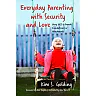 Everyday Parenting with Security and Love: Using PACE to Provide Foundations for Attachment