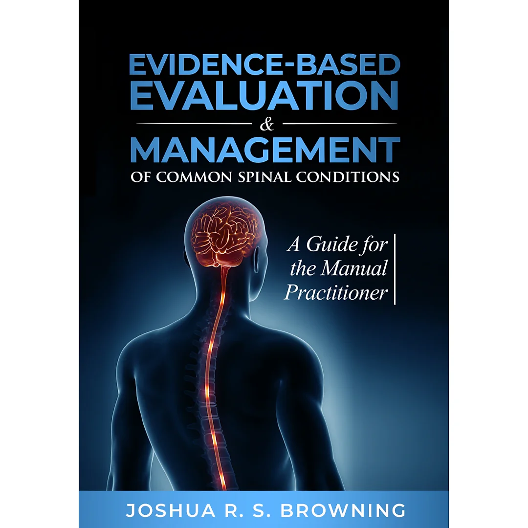 Evidence-Based Evaluation & Management of Common Spinal Disorders: A Guide for the Manual Practitioner