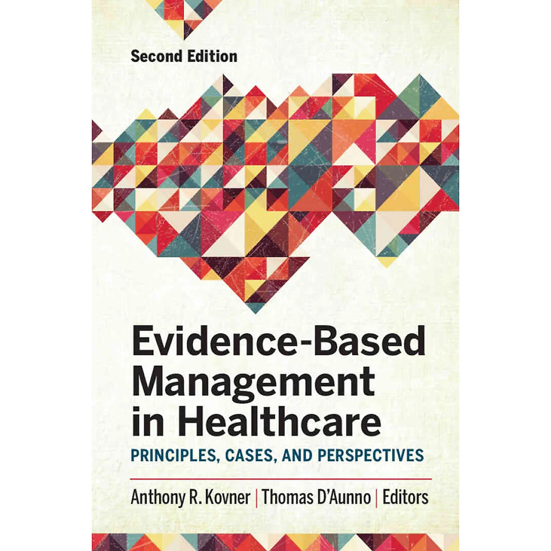 Evidence-Based Management in Healthcare: Principles Cases and Perspectives 2nd Edition