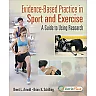 Evidence Based Practice in Sport and Exercise: A Practitioner's Guide to Using Research