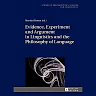 Evidence, Experiment and Argument in Linguistics and the Philosophy of Language