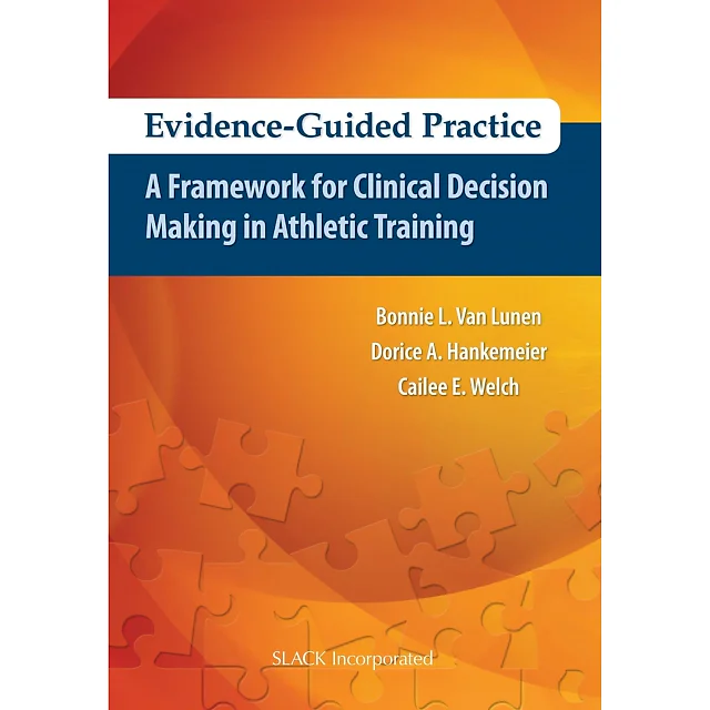 Evidence-Guided Practice: A Framework for Clinical Decision Making in Athletic Training