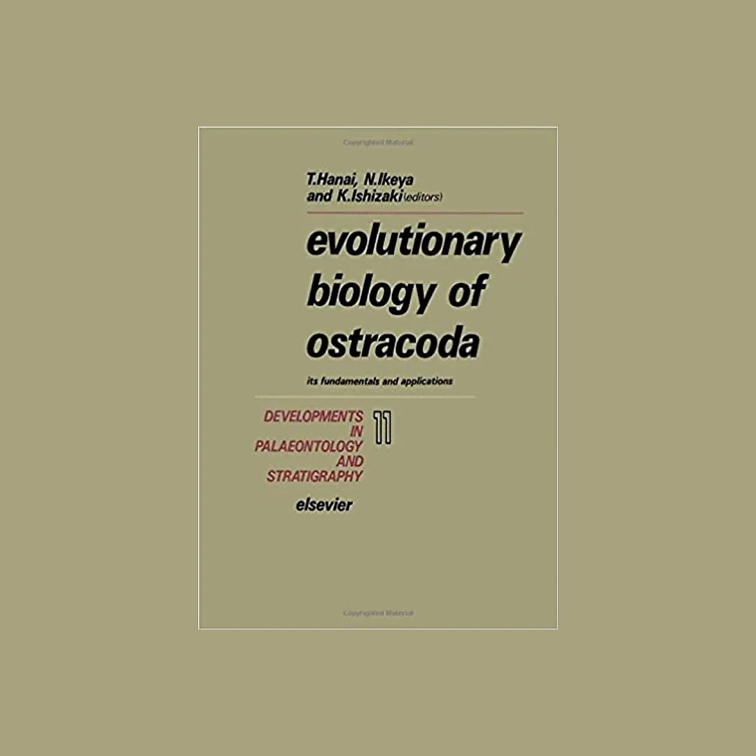 Evolutionary Biology of Ostracoda: Its Fundamentals and Applications