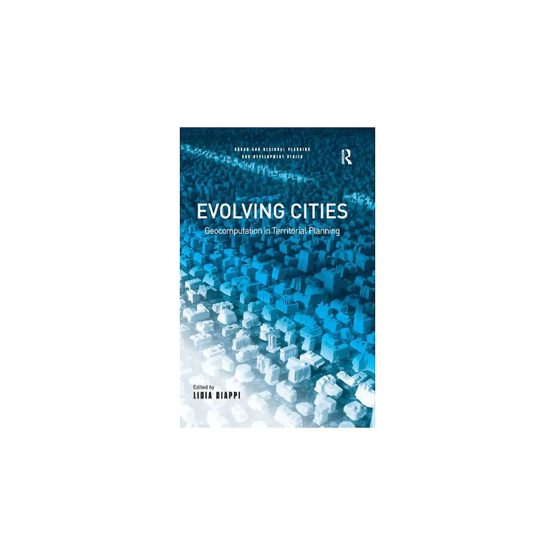 Evolving Cities: Geocomputation in Territorial Planning