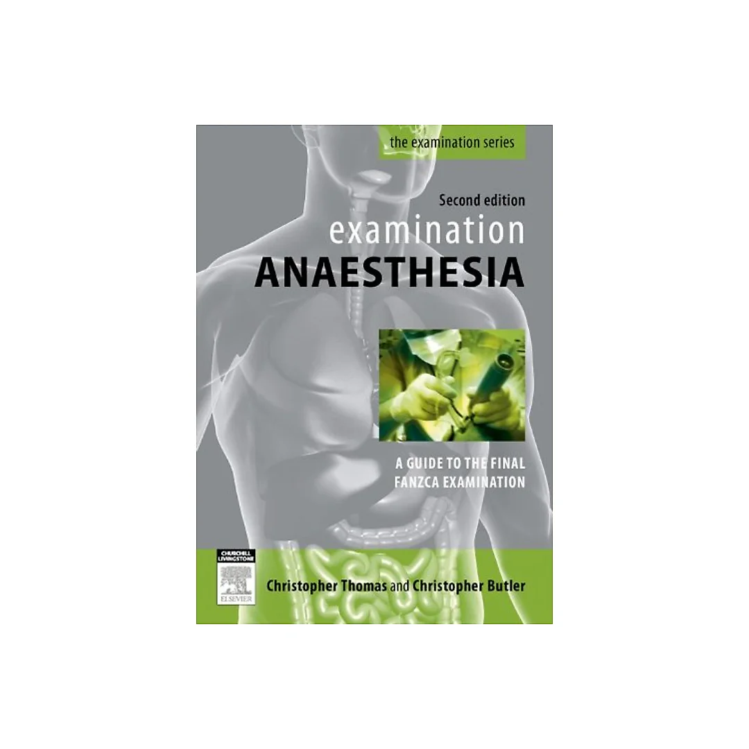 Examination Anaesthesia: A Guide to Intensivist and Anaesthetic Training