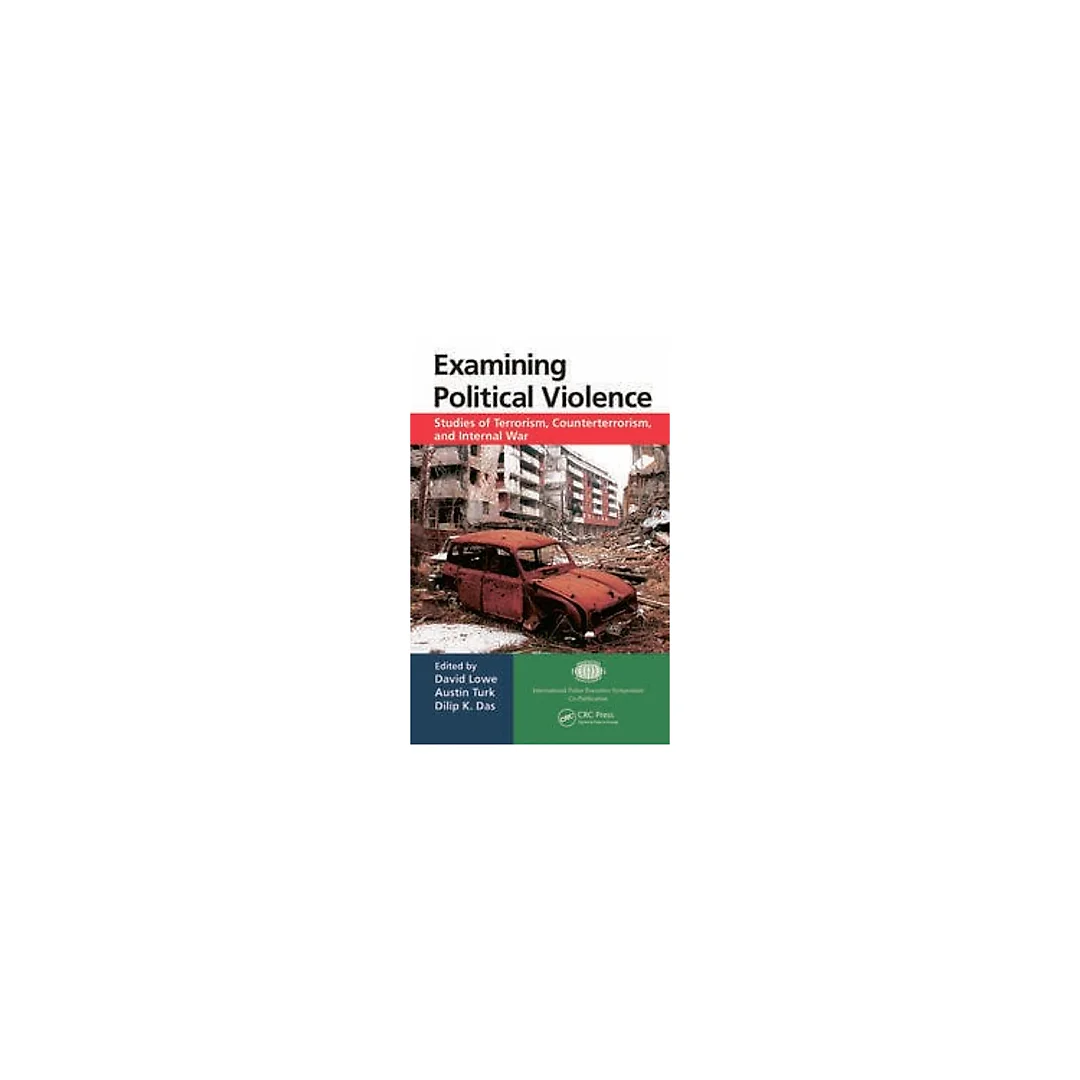 Examining Political Violence: Studies of Terrorism Counterterrorism and Internal War