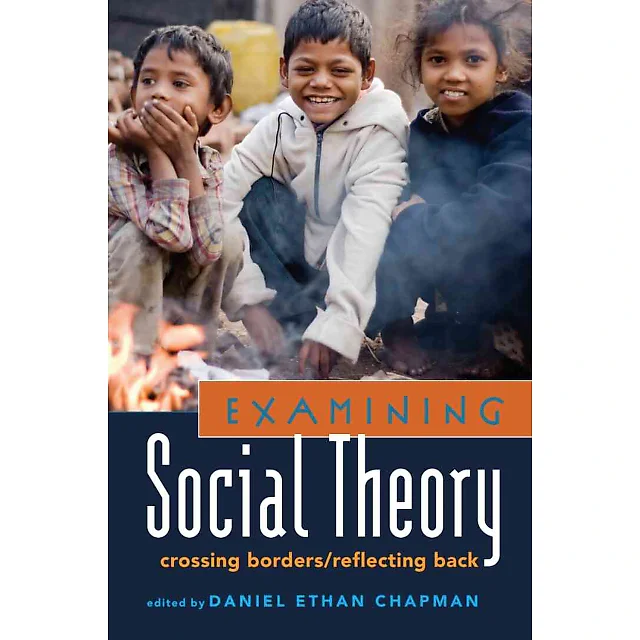 Examining Social Theory: Crossing Borders/Reflecting Back