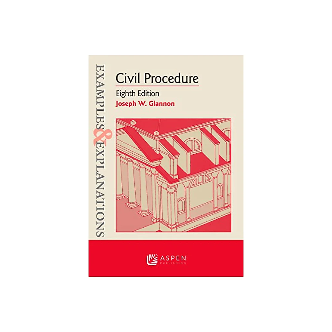 Examples & Explanations for Civil Procedure