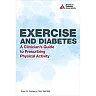 Exercise and Diabetes: A Clinician's Guide to Prescribing Physical Activity