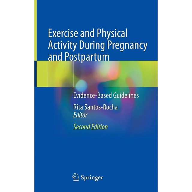 Exercise and Physical Activity During Pregnancy and Postpartum: Evidence-Based Guidelines