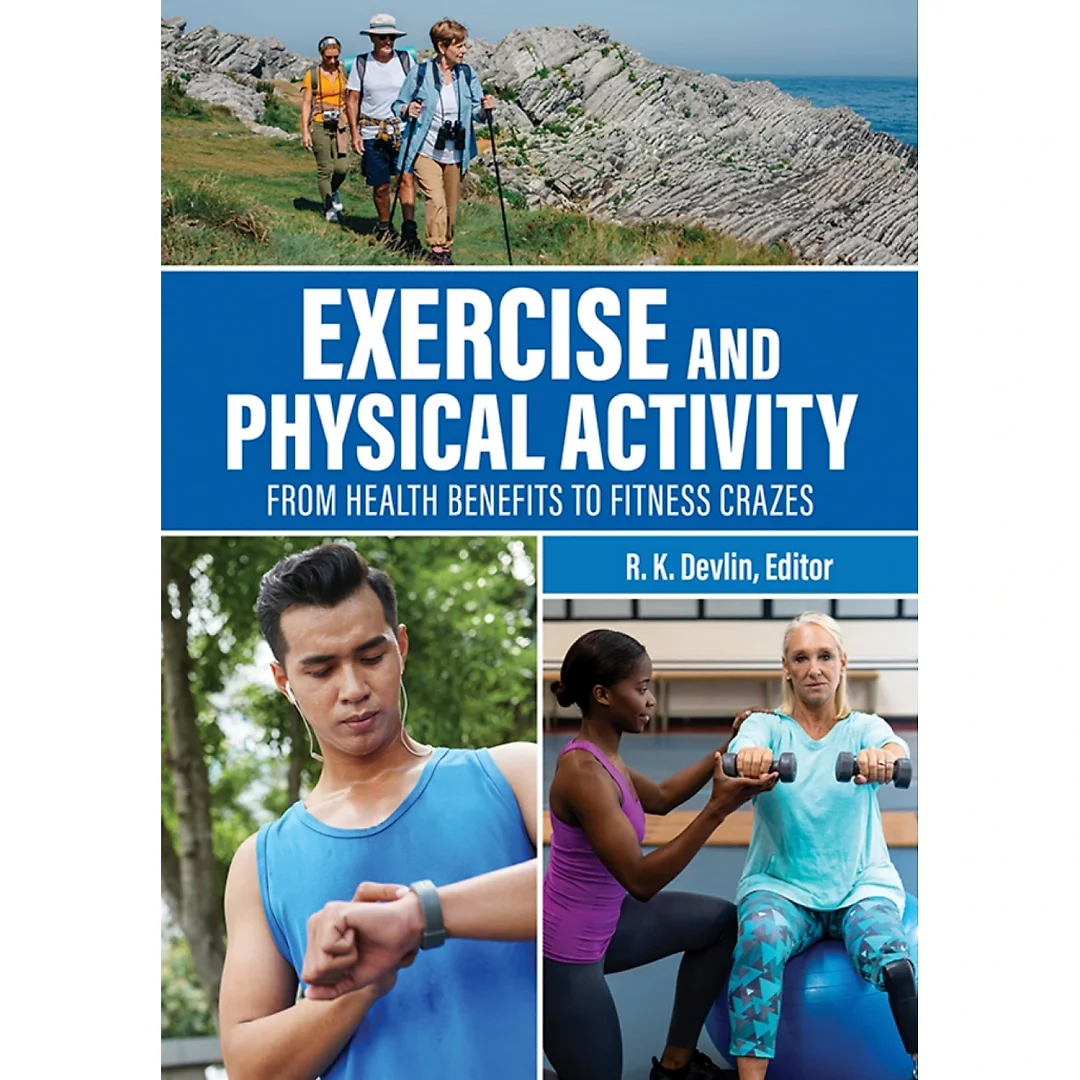 Exercise and Physical Activity: From Health Benefits to Fitness Crazes