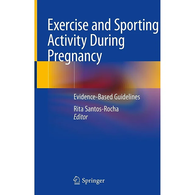 Exercise and Sporting Activity During Pregnancy: Evidence-Based Guidelines