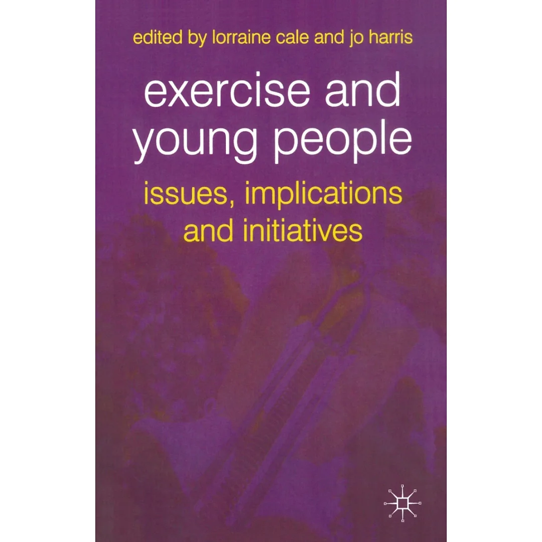 Exercise and Young People: Issues Implications and Initiatives