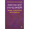 Exercise and Young People: Issues Implications and Initiatives