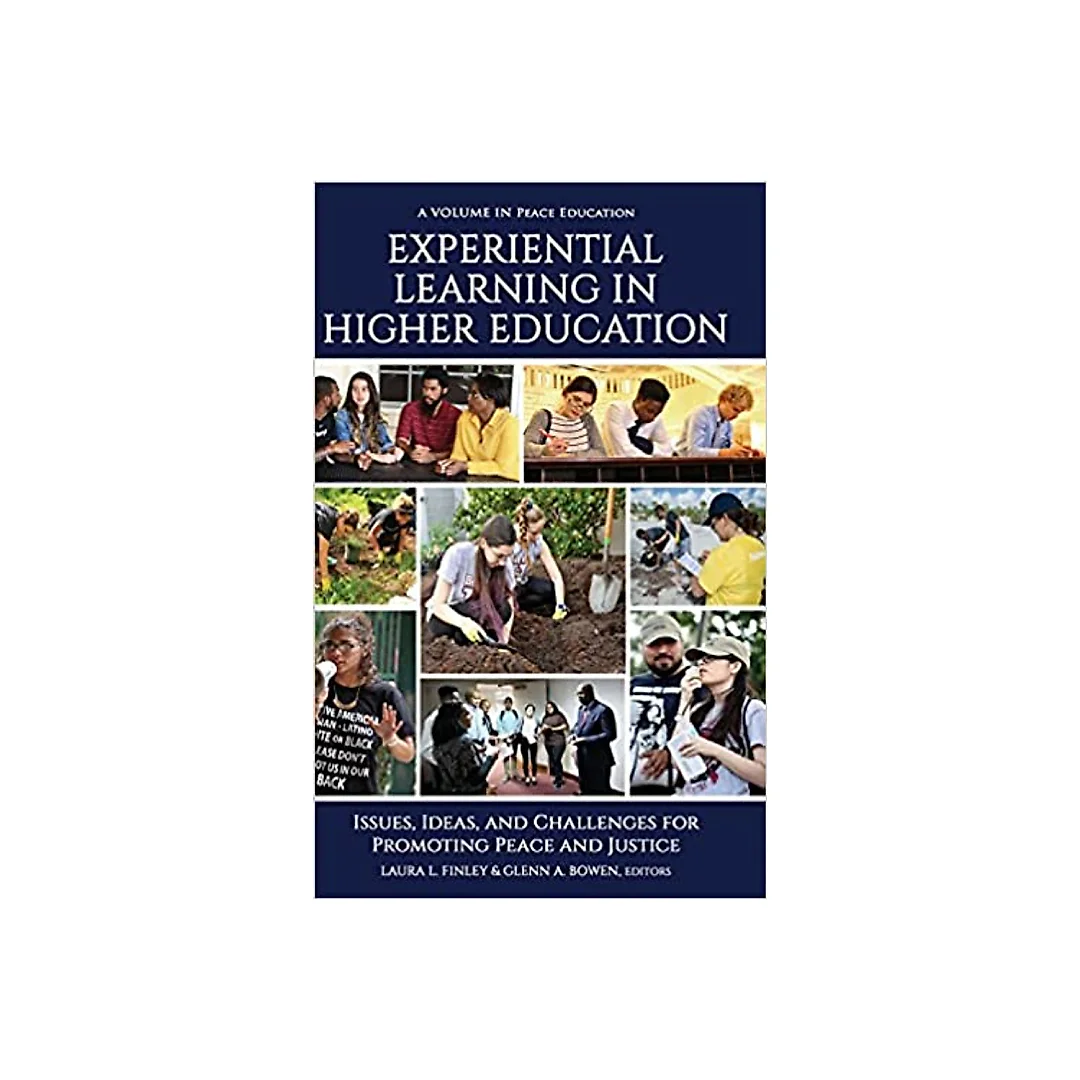Experiential Learning in Higher Education: Issues, Ideas, and Challenges for Promoting Peace and Justice