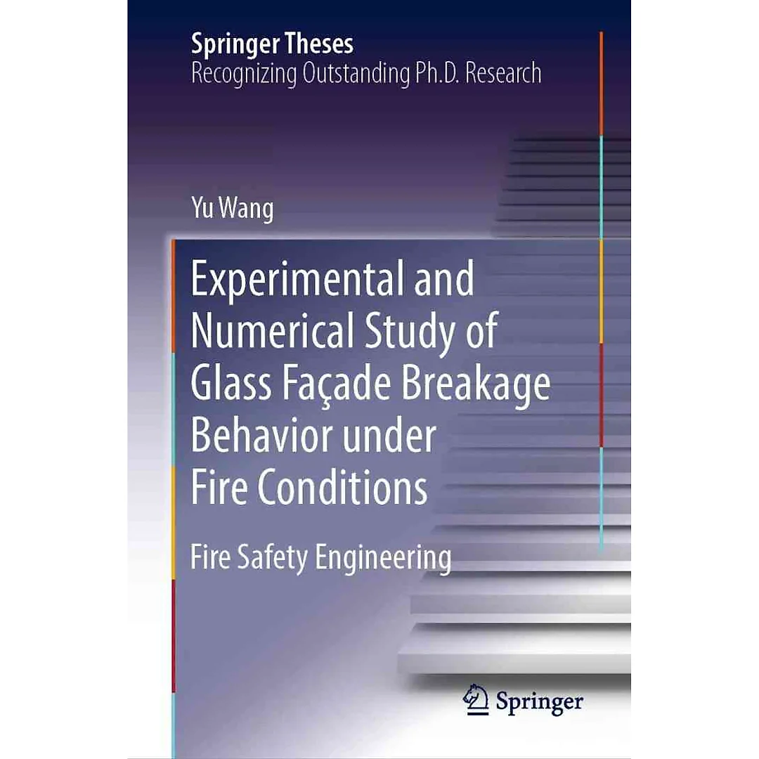 Experimental and Numerical Study of Glass Façade Breakage Behavior under Fire Safety Engineering