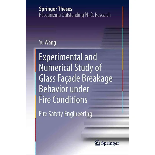 Experimental and Numerical Study of Glass Façade Breakage Behavior under Fire Safety Engineering