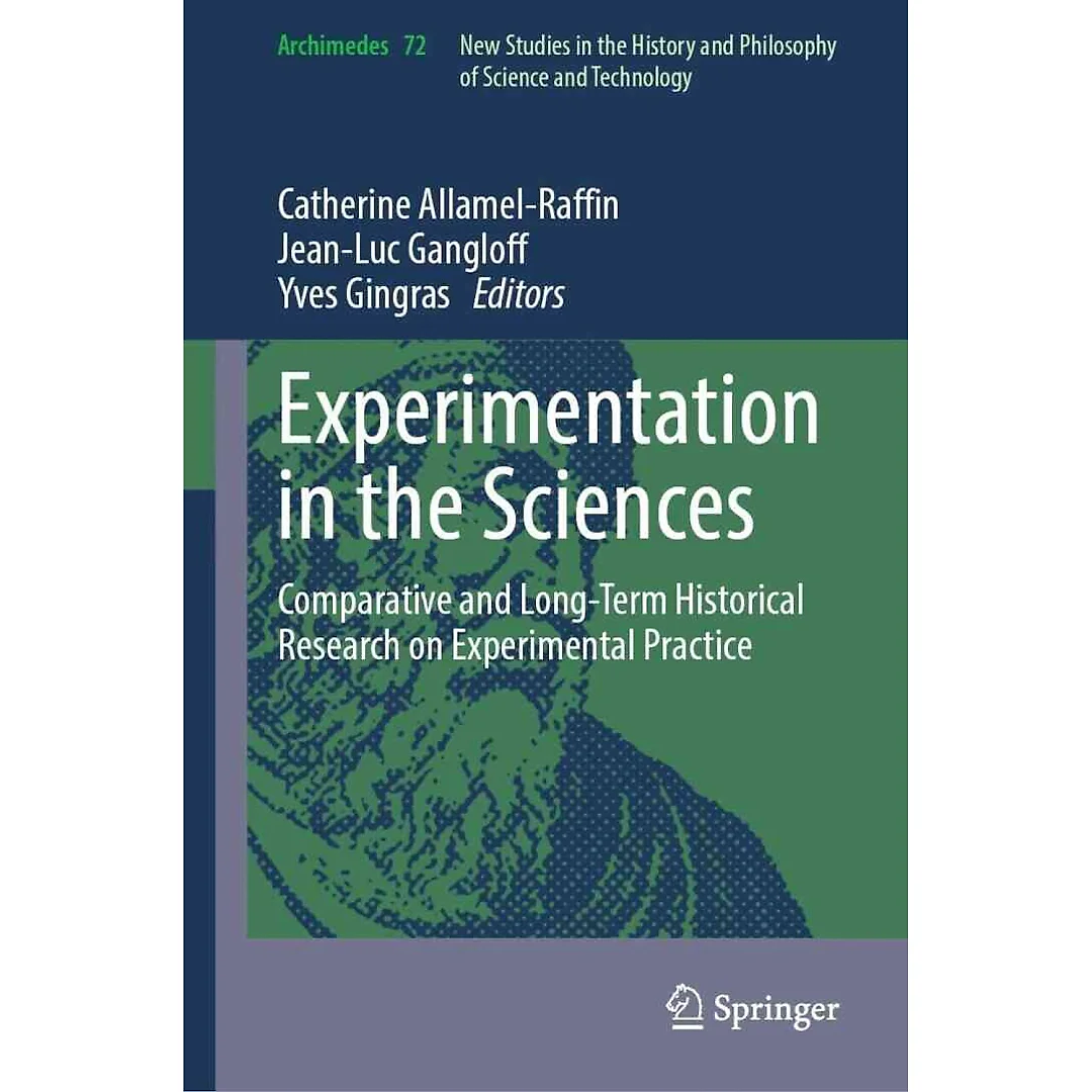Experimentation in the Sciences: Comparative and Long-Term Historical Research on Experimental Practice