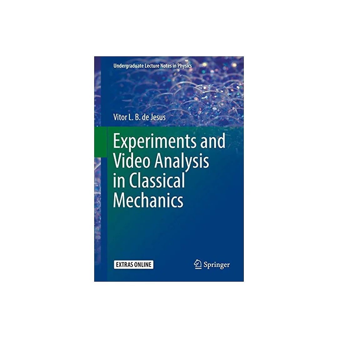 Experiments and Video Analysis in Classical Mechanics