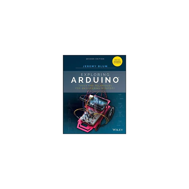 Exploring Arduino: Tools and Techniques for Engineering Wizardry, 2nd Edition