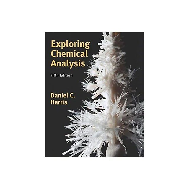 Exploring Chemical Analysis 5th Edition by Daniel C. Harris