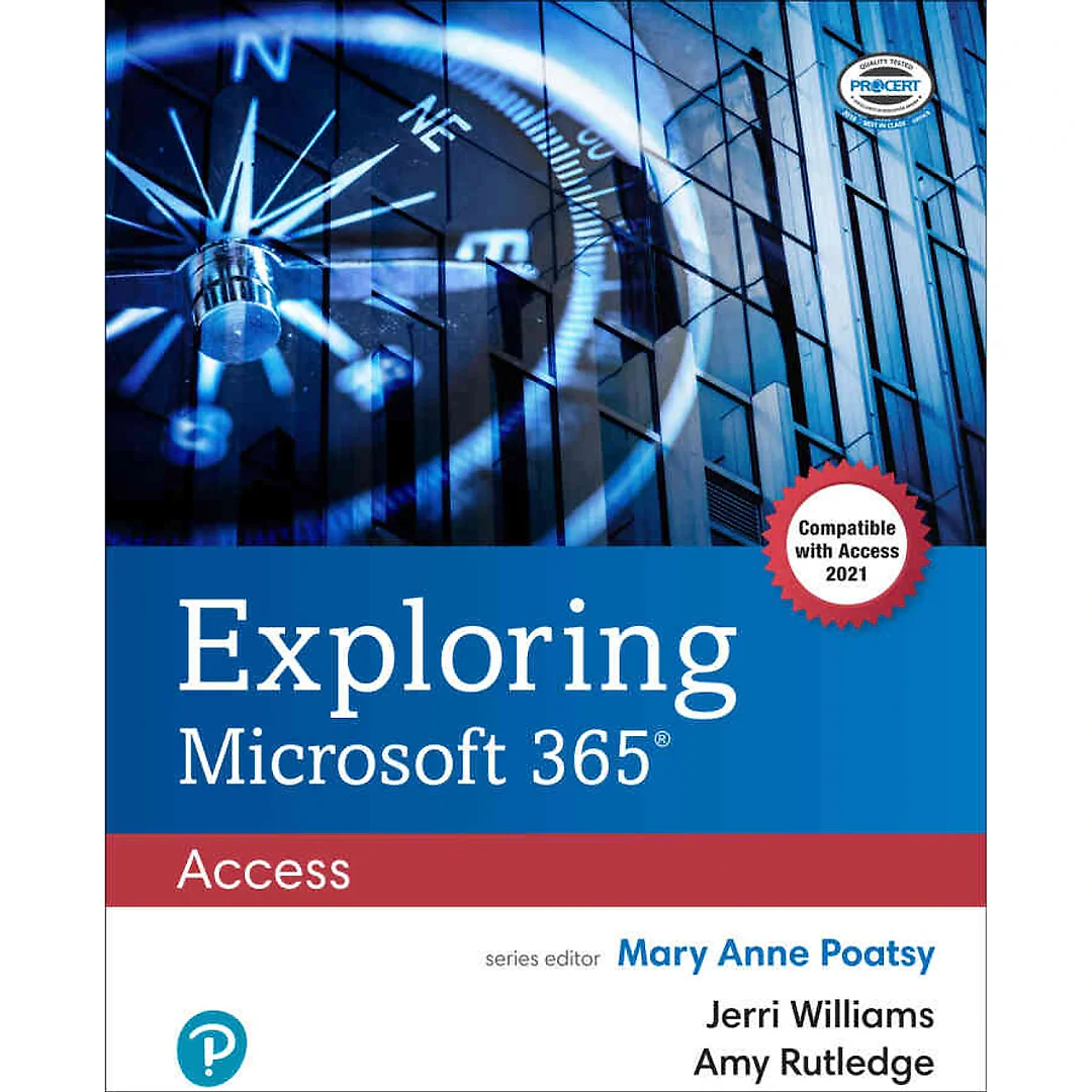 Exploring Microsoft 365: Access 2021, 1st Edition