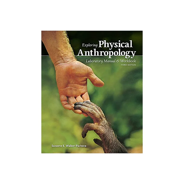 Exploring Physical Anthropology: A Lab Manual and Workbook (3rd Edition)