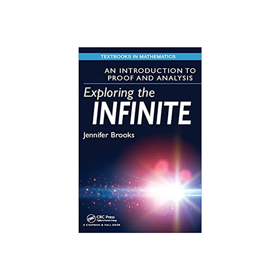 Exploring the Infinite: An Introduction to Proof and Analysis