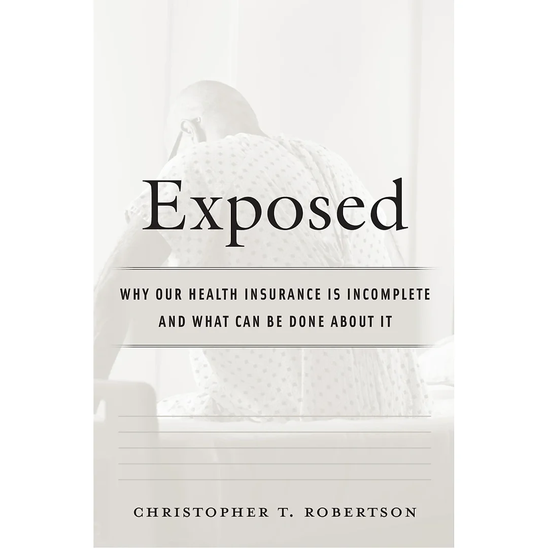 Exposed: Why Our Health Insurance Is Incomplete and What Can Be Done about It