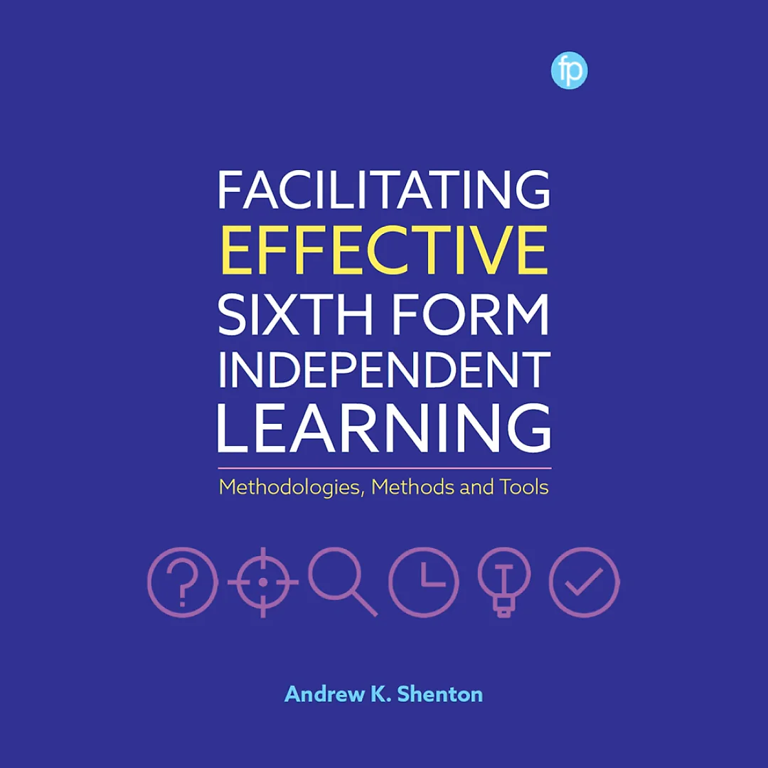 Facilitating Effective Sixth Form Independent Learning: Methodologies, Methods and Tools