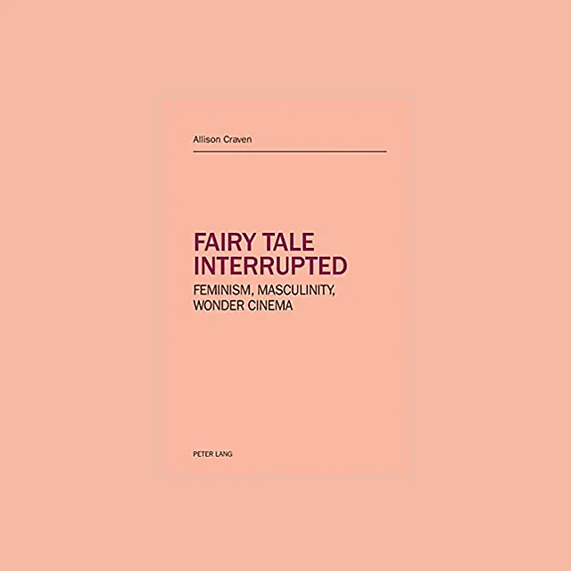 Fairy tale interrupted: Feminism, Masculinity, Wonder Cinema