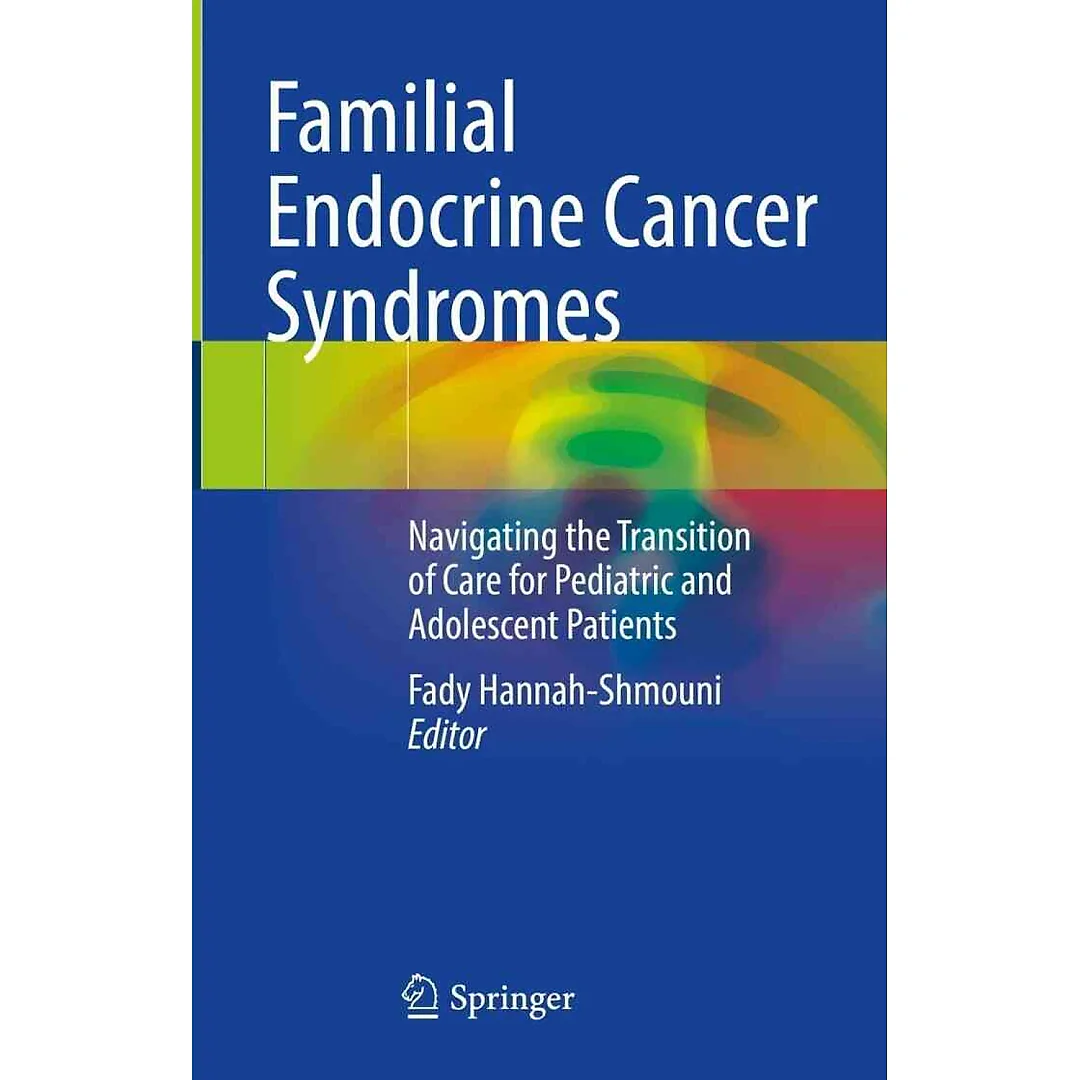 Familial Endocrine Cancer Syndromes: Navigating the Transition of Care for Pediatric and Adolescent Patients