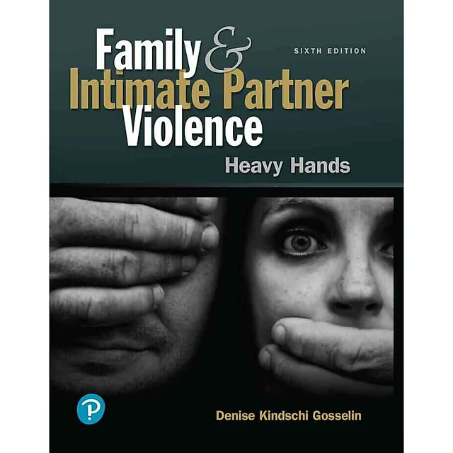 Family and Intimate Partner Violence: Heavy Hands, 6th Edition