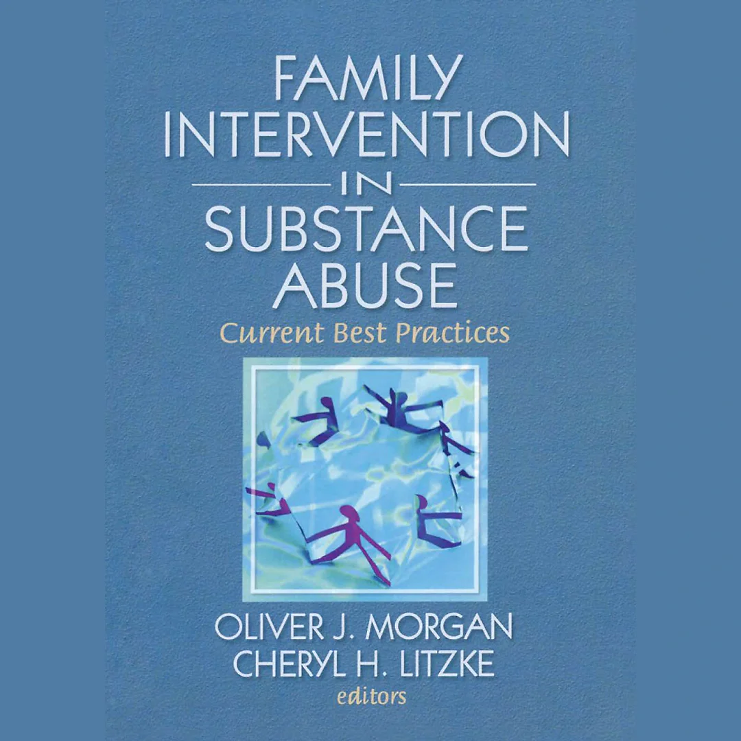 Family Interventions in Substance Abuse: Current Best Practices