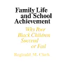 Family Life and School Achievement: Why Poor Black Children Succeed or Fail