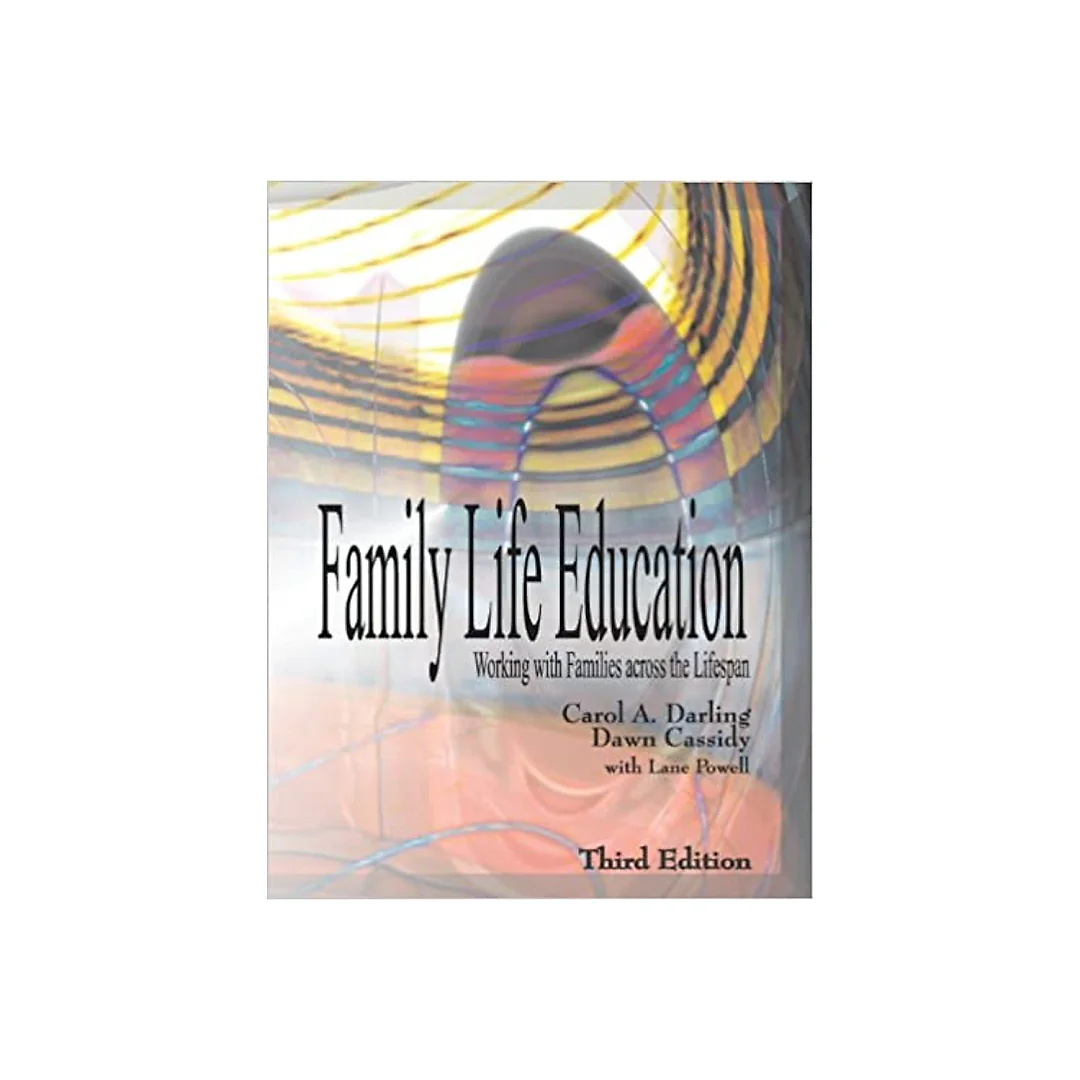 Family Life Education: Working with Families across the Lifespan, Third Edition