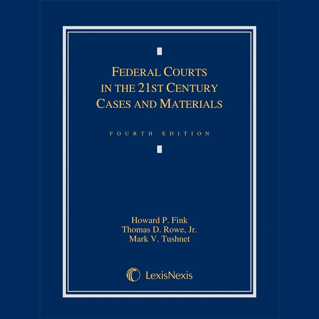 Federal Courts in the 21st Century: Cases and Materials