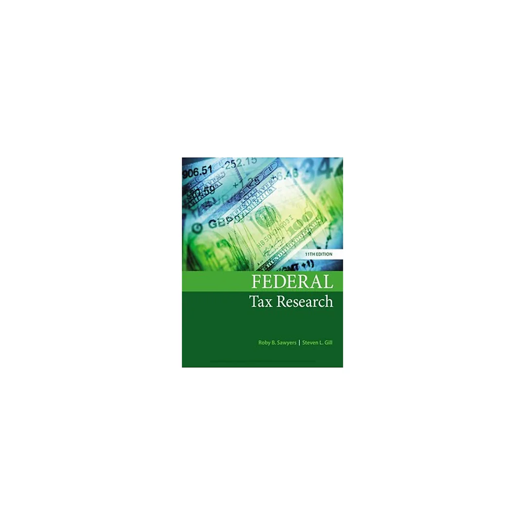 Federal Tax Research 11th Edition by Roby Sawyers