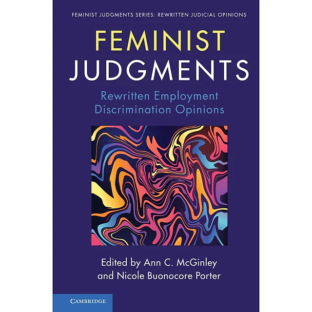 Feminist Judgments: Rewritten Employment Discrimination Opinions