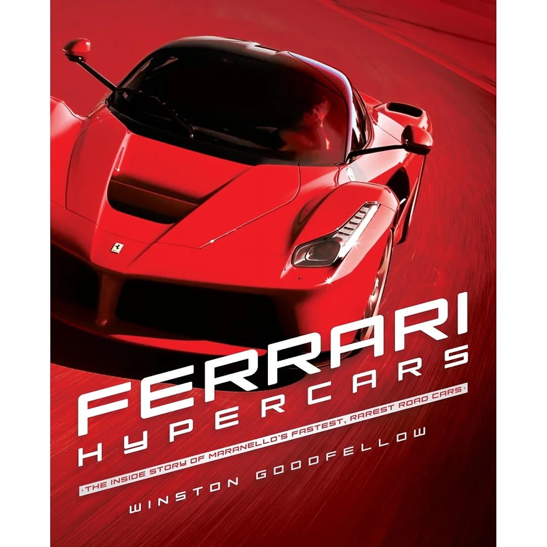 Ferrari Hypercars: The Inside Story of Maranello's Fastest, Rarest Road Cars