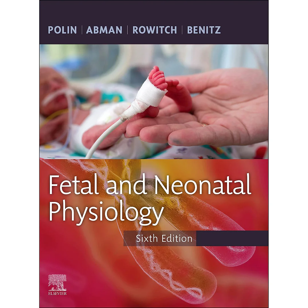 Fetal and Neonatal Physiology E-Book
