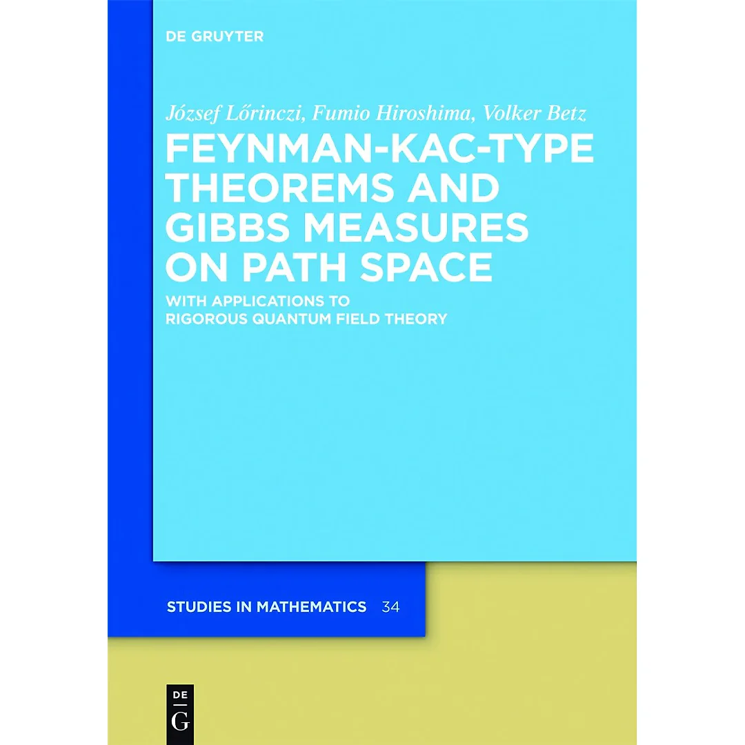 Feynman-Kac-Type Theorems and Gibbs Measures on Path Space: With Applications to Rigorous Quantum Field Theory