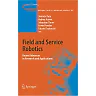 Field and Service Robotics: Recent Advances in Research and Applications