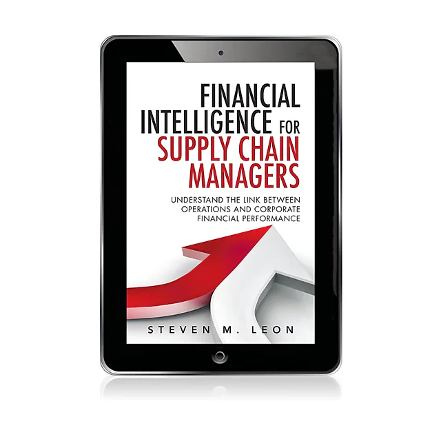 Financial Intelligence for Supply Chain Managers: Understand the Link between Operations and Corporate Financial Performance