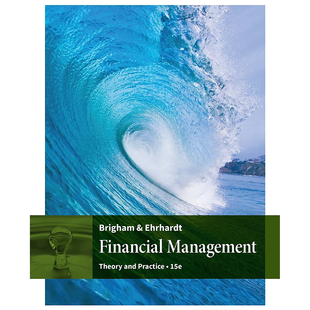 Financial Management: Theory & Practice, 15th Edition