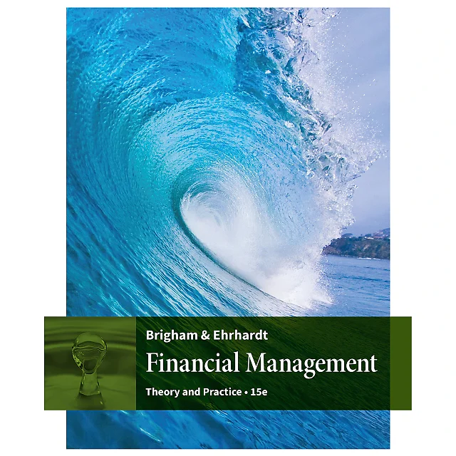 Financial Management: Theory & Practice, 15th Edition