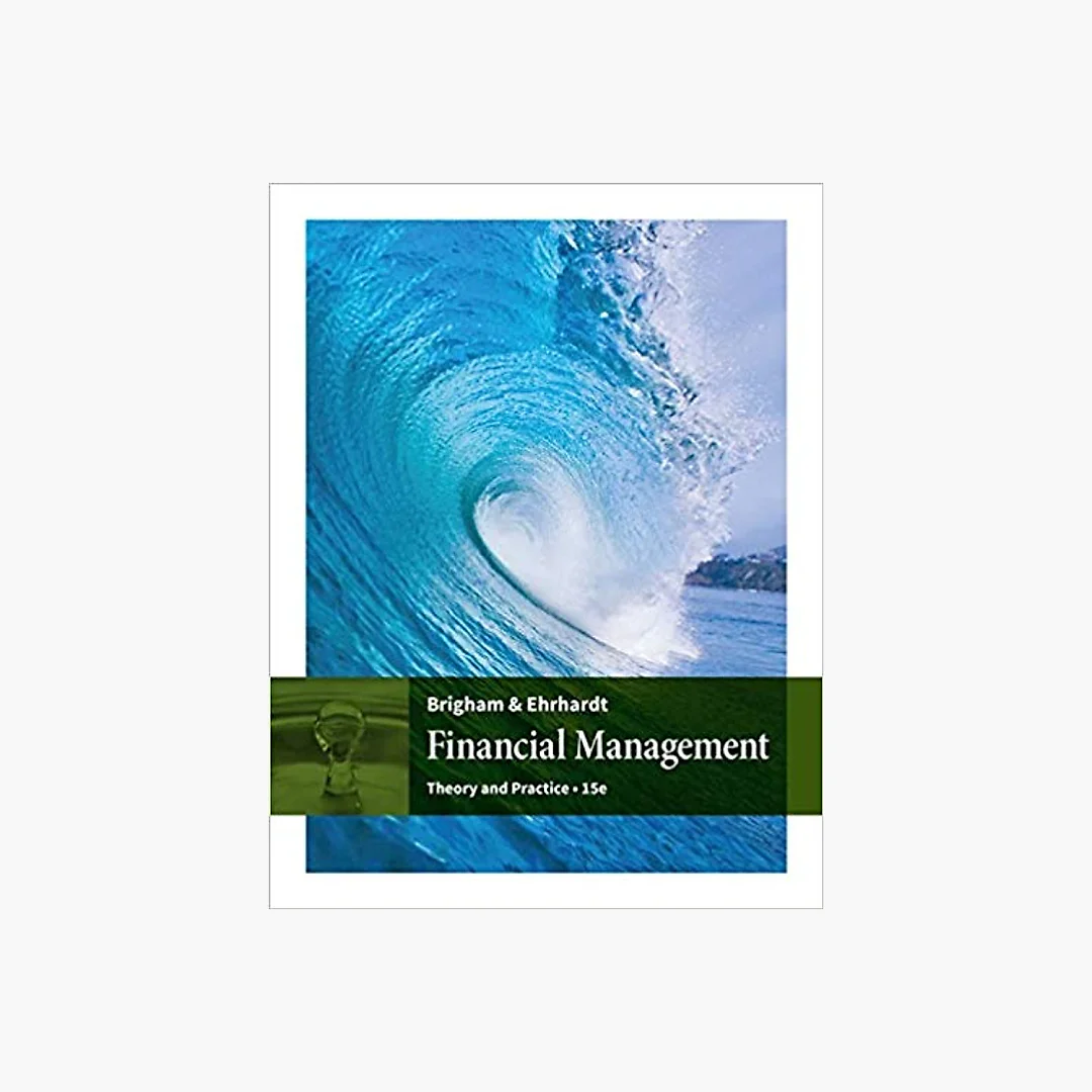 Financial Management: Theory and Practice (15th Edition)