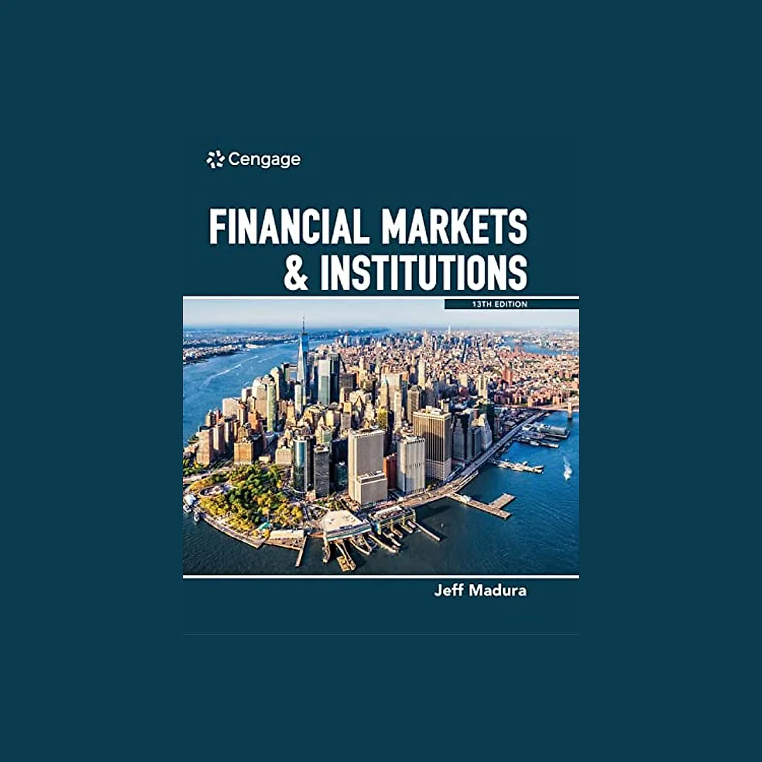 Financial Markets Institutions 13th Edition by Jeff Madura
