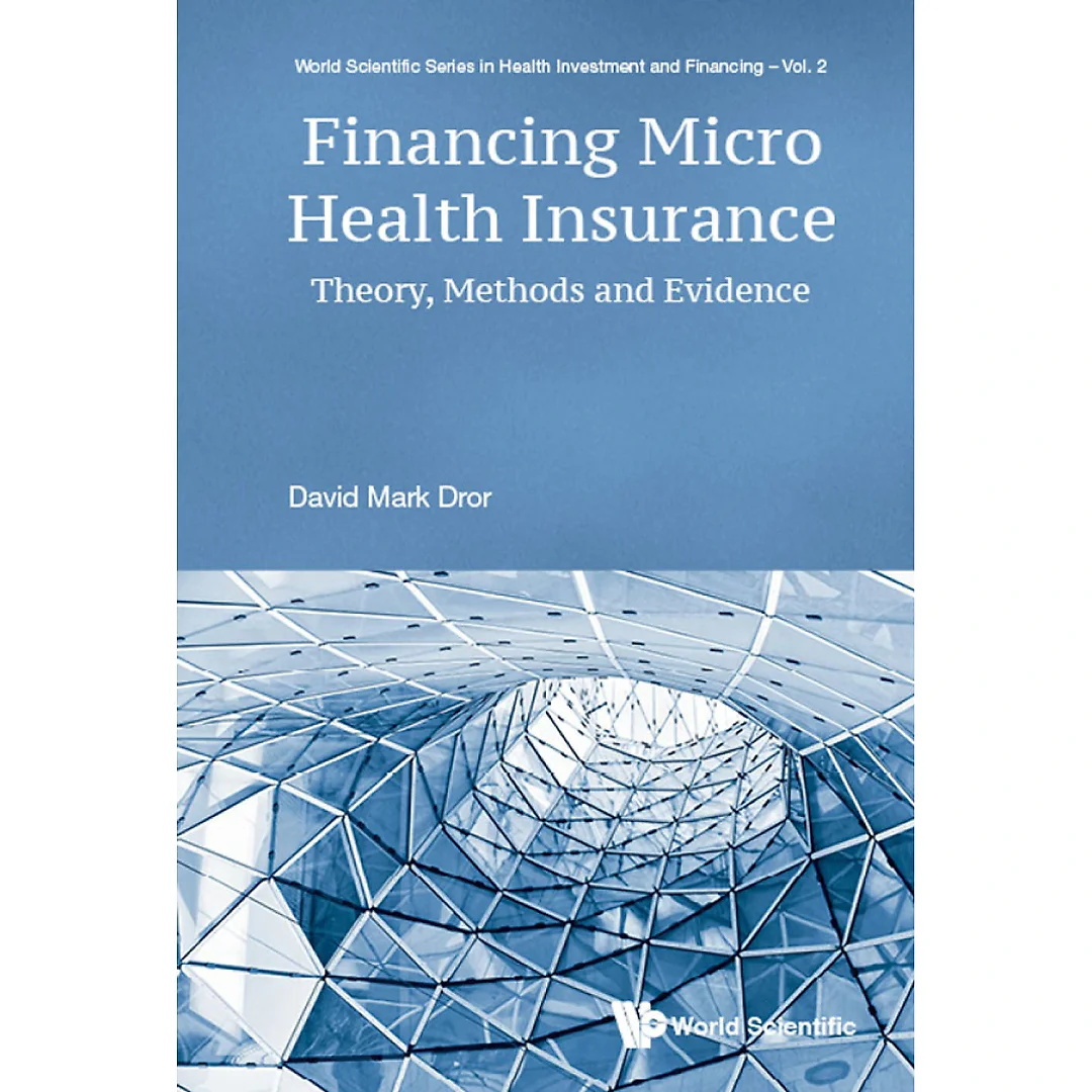 Financing Micro Health Insurance: Theory, Methods And Evidence Theory, Methods and Evidence